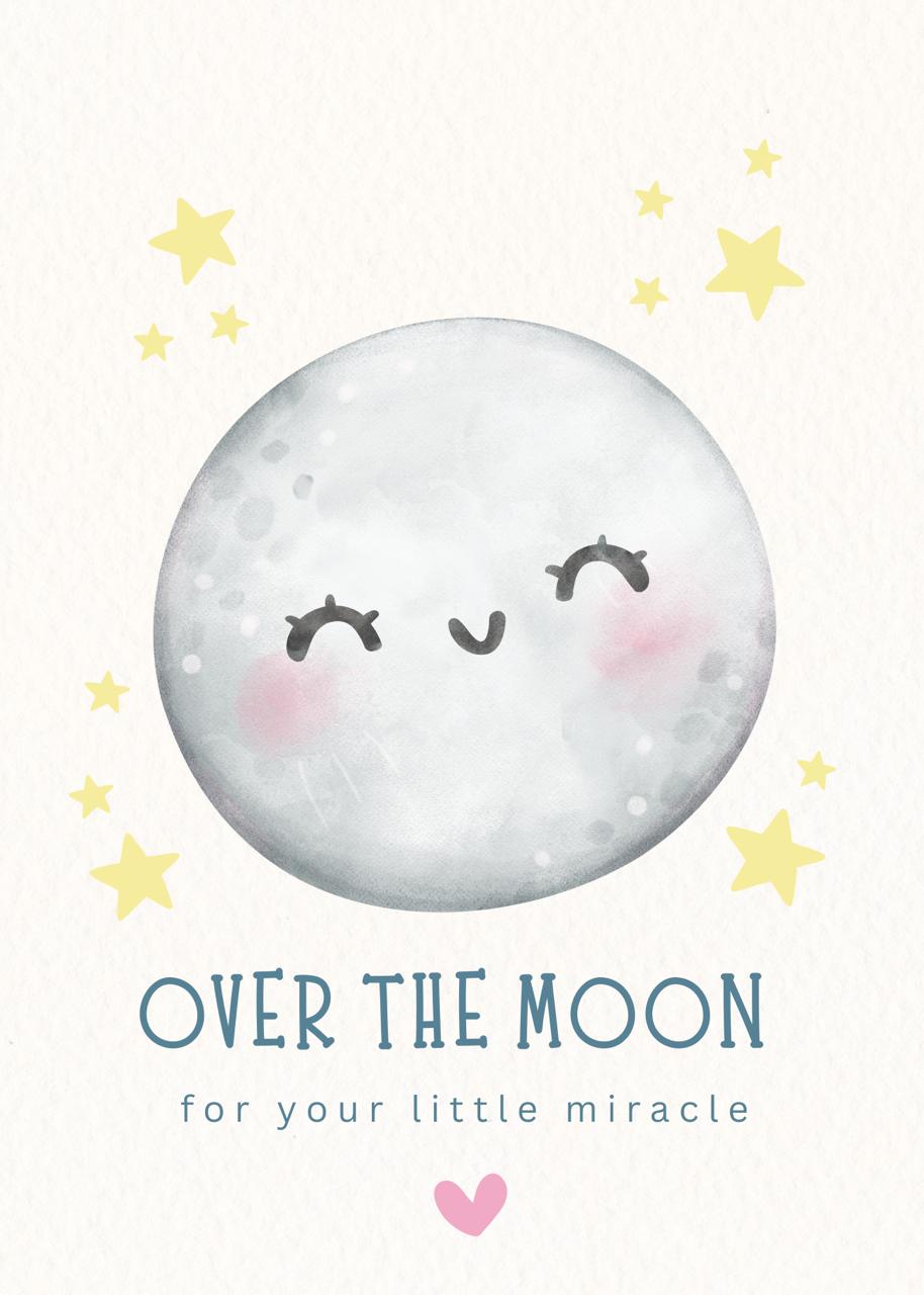 Cartoon moon with a face surrounded by stars and text 'Over the moon for your little miracle' on a light background