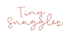 Text 'Tiny Snuggles' in a cursive font